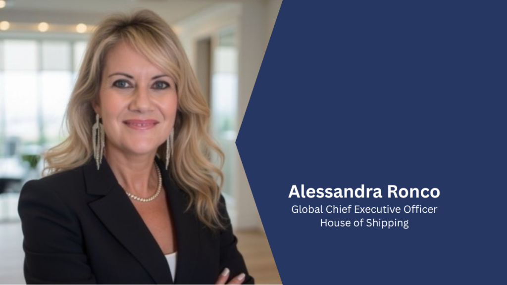 House of Shipping Names Alessandra Ronco as Global CEO to Lead Next ...
